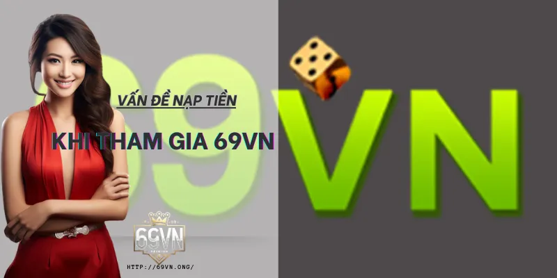 hướng dẫn xử lý các vấn đề thường gặp 69vn về tài khoản và giao dịch