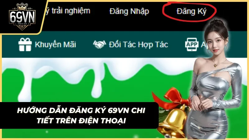 hướng dẫn chi tiết các bước đăng ký 69vn thành công 100%