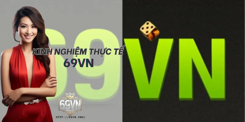 Kinh nghiệm chơi 69VN hiệu quả. nắm vững kinh nghiệm chơi 69vn để kiểm soát vốn và hạn chế rủi ro 2026
