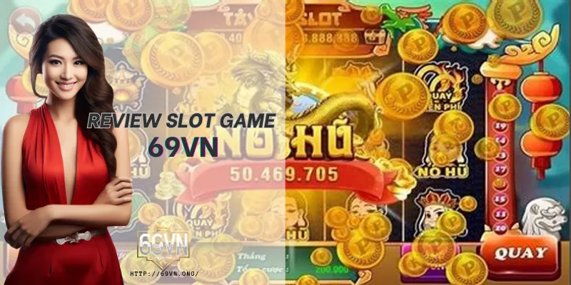 Review Slot Game 69VN – Đánh Giá Slot, Nổ Hũ Uy Tín - Hình ảnh minh họa về Sản Phẩm Cá Cược 69vn trên 69vn.